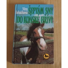 Věra Řeháčková - Šeptám sny do koňské hřívy